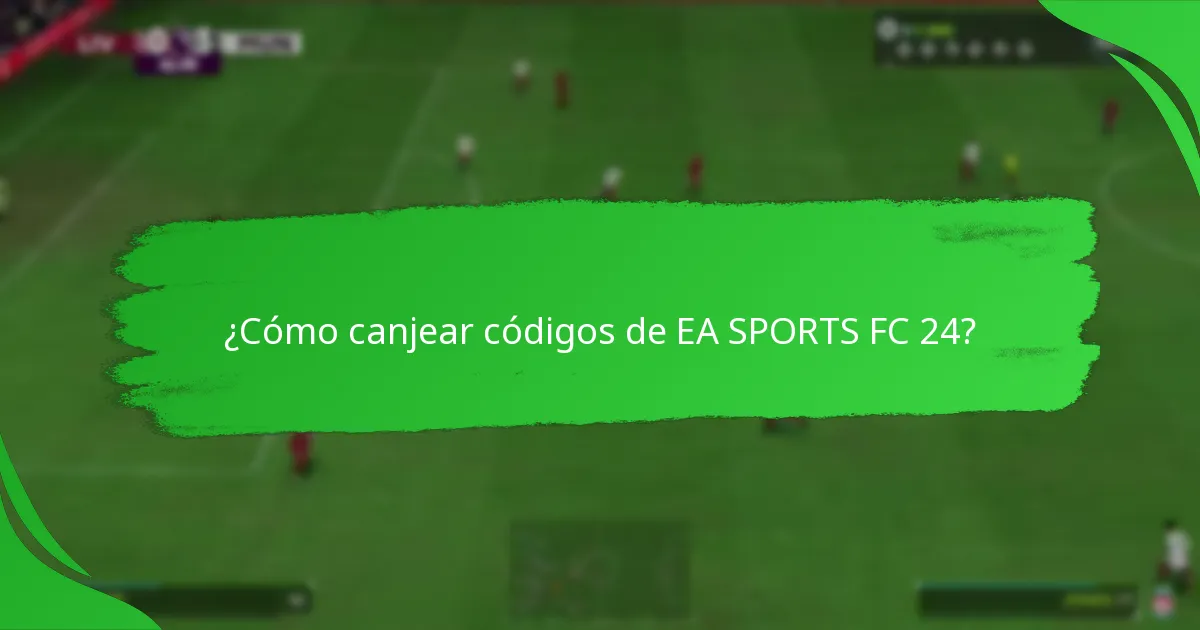 ¿Qué plataformas son compatibles con los códigos de EA SPORTS FC 24?