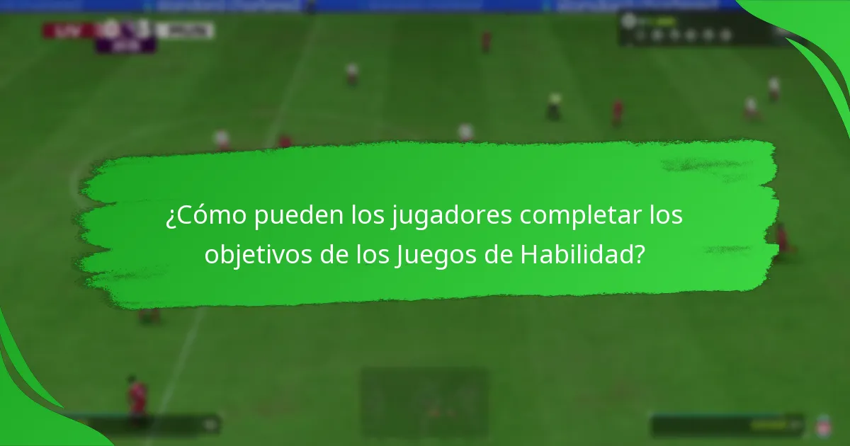 ¿Cómo pueden los jugadores completar los objetivos de los Juegos de Habilidad?