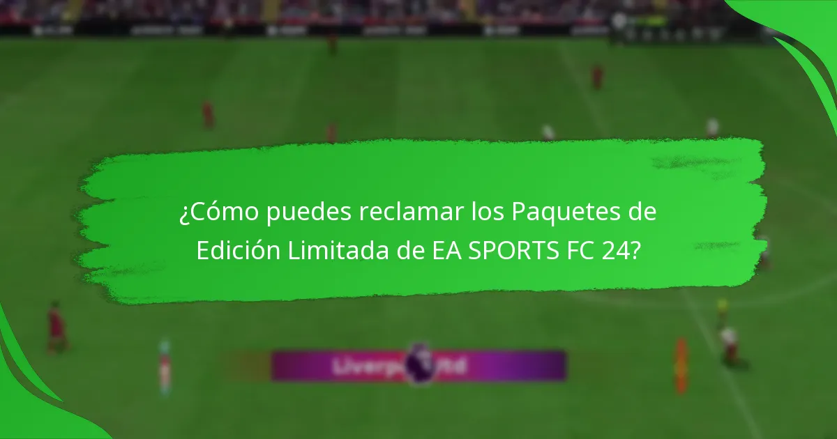 ¿Cuándo y dónde puedes comprar los Paquetes de Edición Limitada de EA SPORTS FC 24?