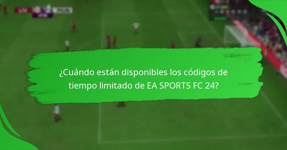 ¿Qué plataformas son compatibles con los códigos de tiempo limitado de EA SPORTS FC 24?