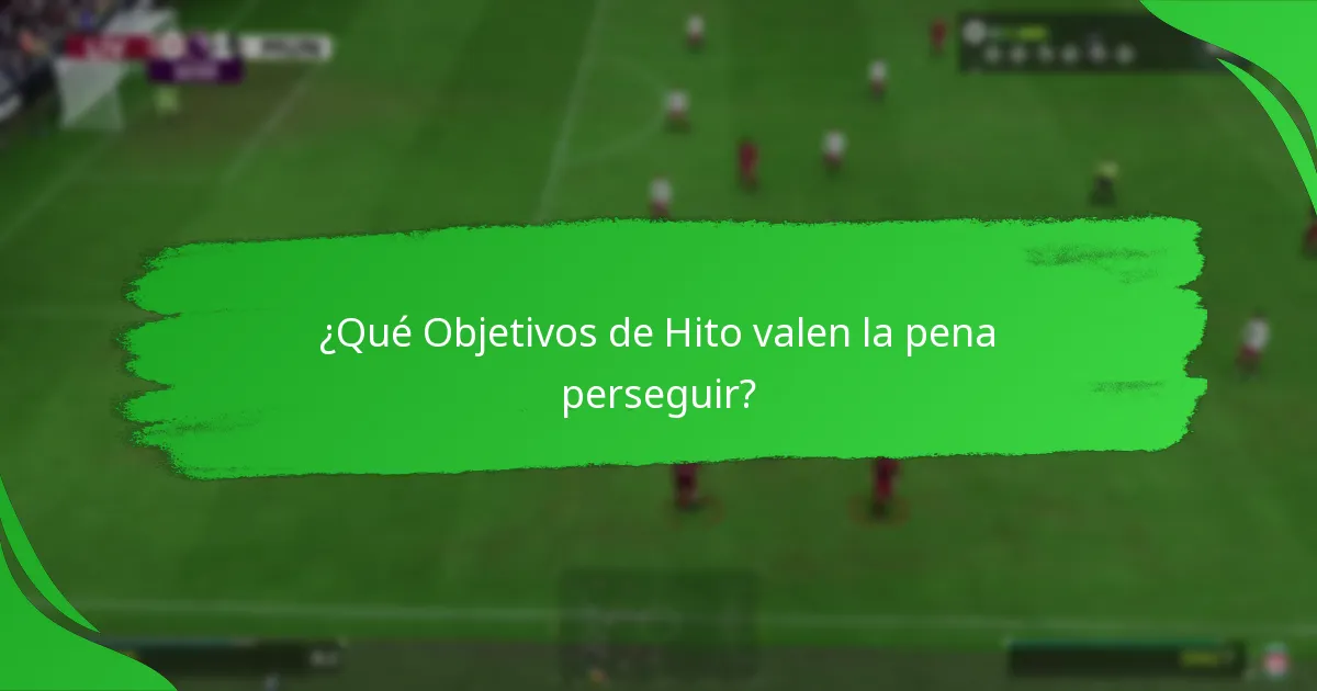 ¿Qué Objetivos de Hito valen la pena perseguir?