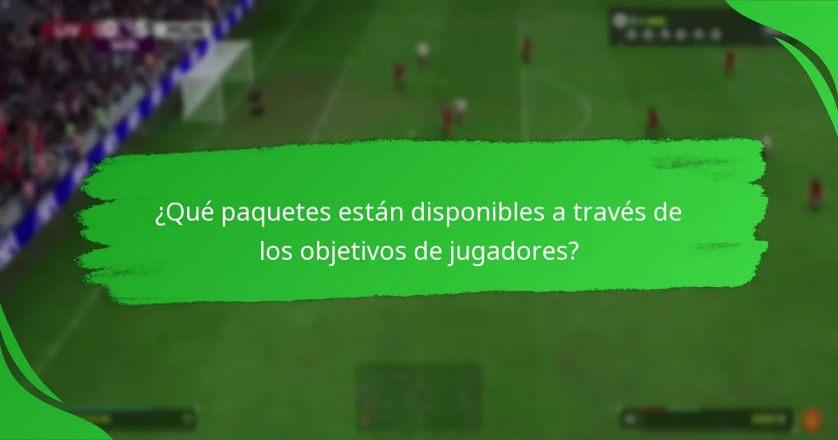 ¿Qué artículos de jugadores se pueden ganar a partir de objetivos?