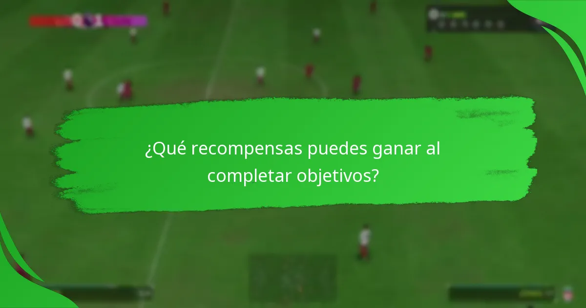 ¿Cuáles son las mejores estrategias para completar los Objetivos de Ultimate Team?